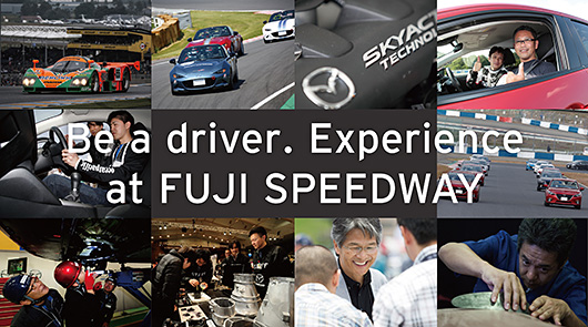 Be a driver．Experience at FUJI SPEEDWAY